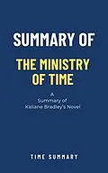E-Book (epub) Summary of The Ministry of Time by Kaliane Bradley von Time Summary