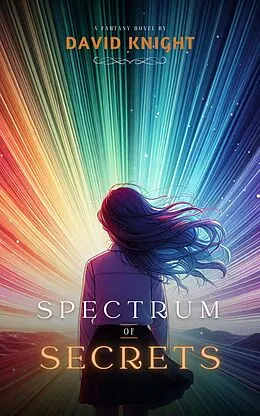 E-Book (epub) Spectrum of Secrets von David Knight