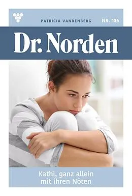 E-Book (epub) Kathi, ganz allein mit ihren Nöten von Patricia Vandenberg