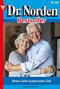 E-Book (epub) Denn Liebe kennt keine Zeit von Patricia Vandenberg