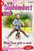 E-Book (epub) Ohne Papa geht es auch! von Karina Kaiser