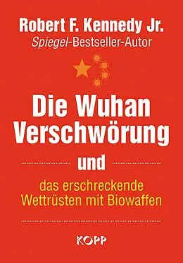 E-Book (epub) Die Wuhan-Verschwörung und das erschreckende Wettrüsten mit Biowaffen von Robert F. Kennedy Jr.