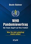 E-Book (epub) WHO-Pandemievertrag: Der finale Angriff auf Ihre Freiheit von Beate Bahner