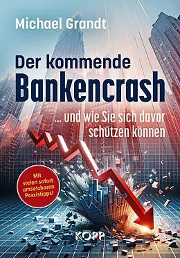 E-Book (epub) Der kommende Bankencrash und wie Sie sich davor schützen können von Michael Grandt