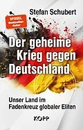 E-Book (epub) Der geheime Krieg gegen Deutschland von Stefan Schubert