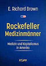 Fester Einband Rockefeller-Medizinmänner von E. Richard Brown