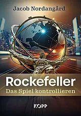 Fester Einband Rockefeller Das Spiel kontrollieren von Jacob Nordangård