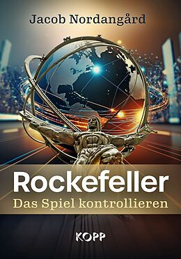 E-Book (epub) Rockefeller  Das Spiel kontrollieren von Jacob Nordangård