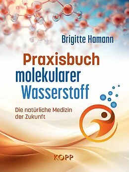 E-Book (epub) Praxisbuch molekularer Wasserstoff von Brigitte Hamann