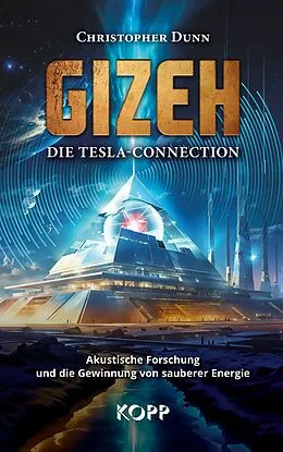 E-Book (epub) Gizeh - Die Tesla-Connection von Christopher Dunn