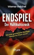 E-Book (epub) Endspiel  Der Multikulticrash von Werner Reichel