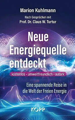 E-Book (epub) Neue Energiequelle entdeckt von Marion Kuhlmann, Claus W. Turtur