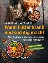 ePUB Wenn Futter krank und süchtig macht von Vera Biber