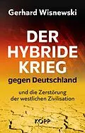 E-Book (epub) Der hybride Krieg gegen Deutschland und die Zerstörung der westlichen Zivilisation von Gerhard Wisnewski