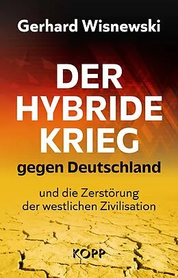E-Book (epub) Der hybride Krieg gegen Deutschland und die Zerstörung der westlichen Zivilisation von Gerhard Wisnewski