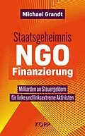 E-Book (epub) Staatsgeheimnis NGO-Finanzierung von Michael Grandt