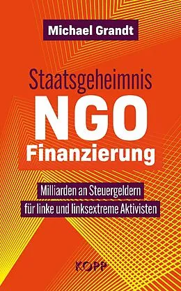 E-Book (epub) Staatsgeheimnis NGO-Finanzierung von Michael Grandt