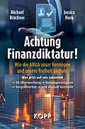 E-Book (epub) Achtung Finanzdiktatur! von Michael Brückner, Jessica Horn
