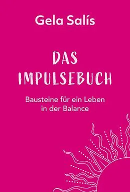 E-Book (pdf) Das Impulsebuch von Gela Salís, Franziska Buhl, Stefanie Bartlweber