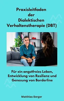 E-Book (epub) Praxisleitfaden der Dialektischen Verhaltenstherapie (DBT) von Matthias Berger, Matthias Berger