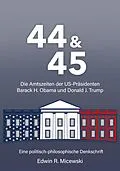 E-Book (epub) 44 & 45 Die Amtszeiten der US-Präsidenten Barack H. Obama und Donald J. Trump von Edwin R. Micewski, Edwin R. Micewski