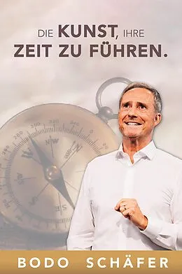 E-Book (epub) Die Kunst, Ihre Zeit zu führen von Bodo Schäfer, Bodo Schäfer