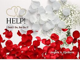 eBook (epub) Help I Said I Do But Do I de ANGELA AIRE OJEIKERE