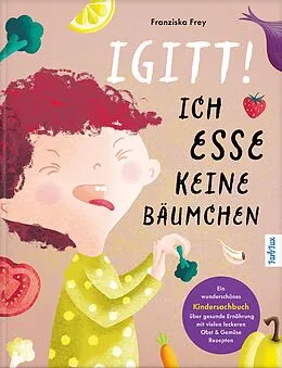 E-Book (pdf) Igitt! Ich esse keine Bäumchen von Franziska Frey