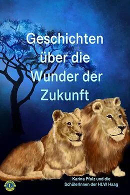 E-Book (epub) Geschichten über die Wunder der Zukunft von Karina Pfolz, der Haag SchülerInnen HLW, Karina Pfolz