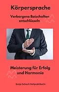 E-Book (epub) Körpersprache - Verborgene Botschaften entschlüsseln von Nora Hill, Nora Hill