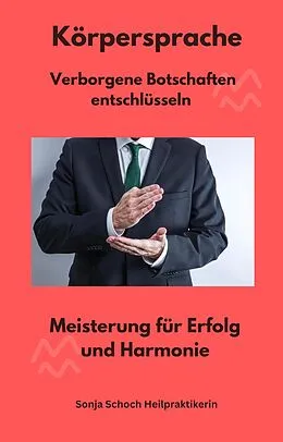 E-Book (epub) Körpersprache - Verborgene Botschaften entschlüsseln von Nora Hill, Nora Hill
