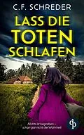 E-Book (epub) Lass die Toten schlafen | Ein packender Thriller von C. F. Schreder