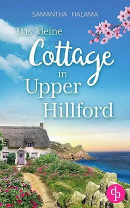E-Book (epub) Das kleine Cottage in Upper Hillford von Samantha Halama