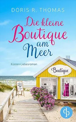 E-Book (epub) Die kleine Boutique am Meer | Ein Küsten-Liebesroman von Doris R. Thomas