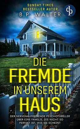 E-Book (epub) Die Fremde in unserem Haus von B. P. Walter