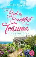E-Book (epub) Das kleine Bed & Breakfast der Träume | Ein Cornwall-Liebesroman von Claire Edwards