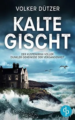 E-Book (epub) Kalte Gischt | Ein spannender Krimi an der Küste Cornwalls von Volker Dützer