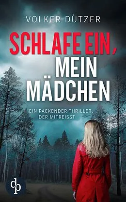 E-Book (epub) Schlafe ein, mein Mädchen von Volker Dützer