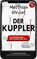 E-Book (epub) Der Kuppler | Ein Psychothriller über die dunklen Seiten der KI von Matthias Ernst