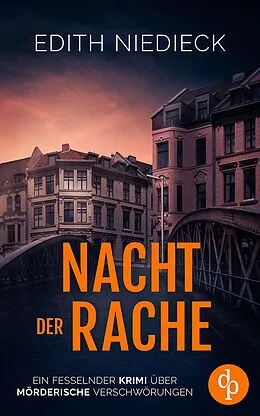 E-Book (epub) Nacht der Rache | Ein fesselnder Krimi über mörderische Verschwörungen von Edith Niedieck