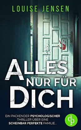 E-Book (epub) Alles nur für dich | Ein packender Thriller über eine scheinbar perfekte Familie ... von Louise Jensen