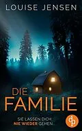 E-Book (epub) Die Familie | Der Psychothriller mit einer unheimlichen Sekte von Louise Jensen