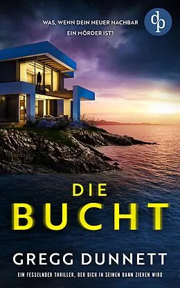 E-Book (epub) Die Bucht | Ein fesselnder Thriller mit einer weiblichen Ermittlerin von Gregg Dunnett