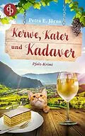 E-Book (epub) Kerwe, Kater und Kadaver | Ein Pfalz-Regiokrimi mit Witz, Mord und ungleichem Ermittlerduo von Petra E. Jörns