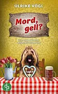 E-Book (epub) Mord, gell? | Ein humorvoller Augschburg-Krimi von Ulrike Vögl