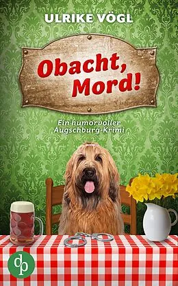E-Book (epub) Obacht, Mord! | Ein humorvoller Augschburg-Krimi von Ulrike Vögl