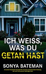 E-Book (epub) Ich weiß, was du getan hast | Ein extrem fesselnder Psychothriller mit einer schockierenden Wendung von Sonya Bateman