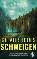E-Book (epub) Gefährliches Schweigen | Der aufregender Kriminalroman mit einem ungleichen Ermittlerduo von Gisela Maria Stiens