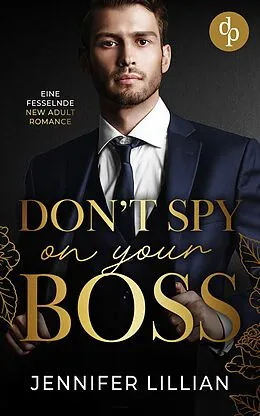 E-Book (epub) Don't spy on your Boss | Eine fesselnde New Adult Romance von Jennifer Lillian