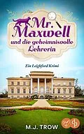 E-Book (epub) Mr Maxwell und die geheimnisvolle Lehrerin von M. J. Trow